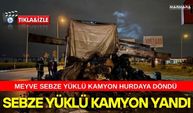 Sebze Yüklü Kamyon Yandı