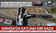 Manisa'da Katliam Gibi Kaza! Tır ile Yolcu Otobüsü Çarpıştı: 11 Kişi Hayatını Kaybetti, 26 Kişi Yaralandı
