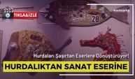 Hurdalıktan Sanat Eserine