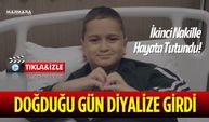 Doğduğu Gün Diyalize Girdi