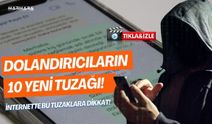 Dolandırıcıların 10 Yeni Tuzağı!