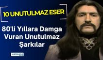 80'li Yıllara Damga Vuran Unutulmaz Şarkılar