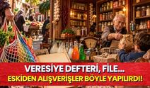 Veresiye Defteri, File… Eskiden Alışverişler Böyle Yapılırdı!