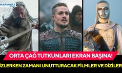 Orta Çağ Tutkunları Ekran Başına! İşte İzlerken Zamanı Unutturacak Filmler ve Diziler