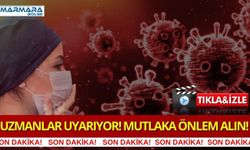 Uzmanlar Uyarıyor! Mutlaka Önlem Alın!