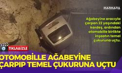Otomobille Ağabeyine Çarpıp Temel Çukuruna Uçtu