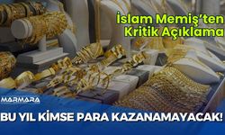 Bu Yıl Kimse Para Kazanamayacak! İslam Memiş'ten Milyonları İlgilendiren Açıklama