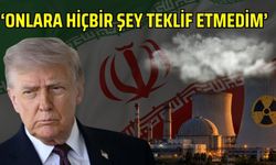 ‘ONLARA HİÇBİR ŞEY TEKLİF ETMEDİM’