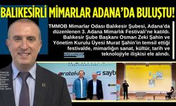 Balıkesirli Mimarlar Adana’da Buluştu!