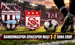 SON DAKİKA: Bandırmaspor-Sivasspor Maçı 1-1 Sona Erdi!