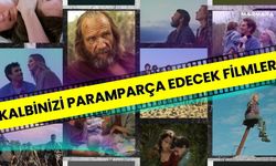 Kalbinizi Paramparça Edecek Filmler