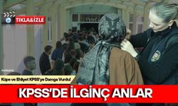 KPSS’de İlginç Anlar