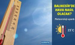 Balıkesir’de Pazartesi Hava Nasıl Olacak? Meteoroloji Verileri Açıklandı