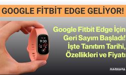 Google Fitbit Edge Geliyor!