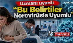 Uzmanı Uyardı! “Bu Belirtiler Norovirüsle Uyumlu”