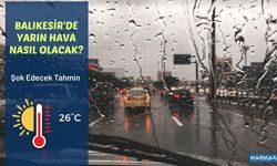 Balıkesir'de Yarın Hava Nasıl Olacak? Meteorolojiden Yağış Tahmini! 23 Ekim Balıkesir Hava Durumu