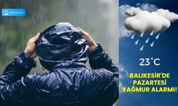 Balıkesir'de Pazartesi Yağmur Alarmı! Meteoroloji 26 Ekim Hava Durumunu Açıkladı