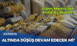 Altında Düşüş Devam Edecek mi? İslam Memiş'ten Kritik Açıklama!
