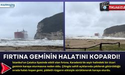 Fırtına Geminin Halatını Kopardı!