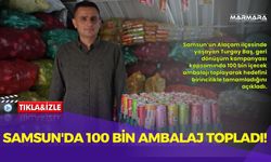 Samsun'da 100 Bin Ambalaj Topladı!