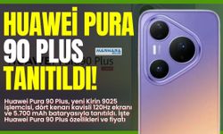 Huawei Pura 90 Plus Tanıtıldı!