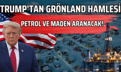 TRUMP’TAN GRÖNLAND HAMLESİ!