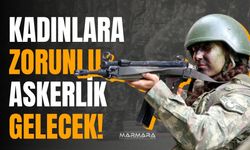 “Kadınlara Zorunlu Askerlik Gelecek”