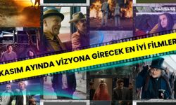 Kasım Ayında Vizyona Girecek En İyi Filmler!