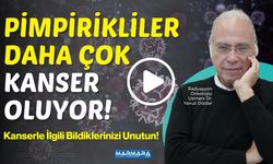 Pimpirikliler Daha Çok Kanser Oluyor!