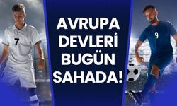 Avrupa Devleri Bugün Sahada!