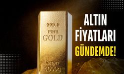 Altın Fiyatları Gündemde!