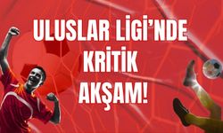 Uluslar Ligi’nde Kritik Akşam!