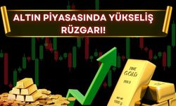 Altın Piyasasında Yükseliş Rüzgarı!