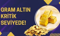 Gram Altın Kritik Seviyede!