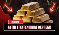 Altın Fiyatlarında Deprem!