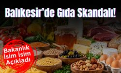 Balıkesir’de Gıda Skandalı!