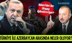 Türkiye ile Azerbaycan Arasında Neler Oluyor?