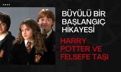 Büyülü Bir Başlangıç Hikayesi : Harry Potter ve Felsefe Taşı