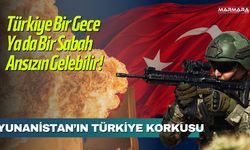 Yunanistan’ın Türkiye Korkusu: Bir Gece Ya Da Bir Sabah Gelebilirler!