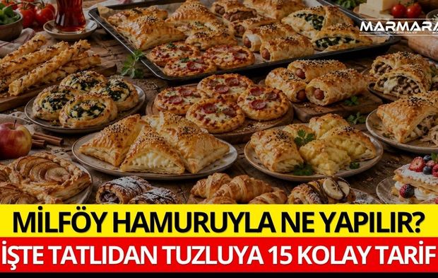 Milföy Hamuruyla Ne Yapılır? İşte Tatlıdan Tuzluya 15 Kolay Tarif