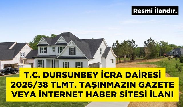 T.C. DURSUNBEY İCRA DAİRESİ İLANI