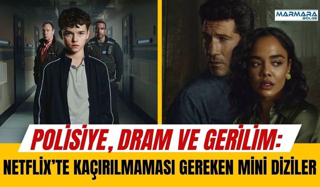 Polisiye, Dram ve Gerilim: Netflix’te Kaçırılmaması Gereken Mini Diziler