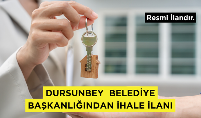 DURSUNBEY  BELEDİYE BAŞKANLIĞINDAN İHALE İLANI