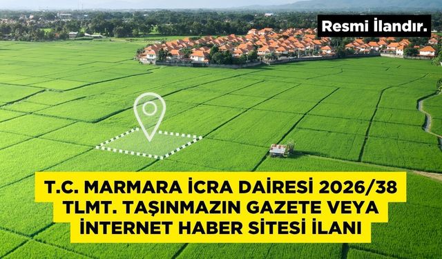 MARMARA İCRA DAİRESİ TAŞINMAZ İLANI