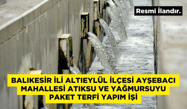 AYŞEBACI MAHALLESİ ATIKSU VE YAĞMURSUYU PAKET TERFİ YAPIM İŞİ