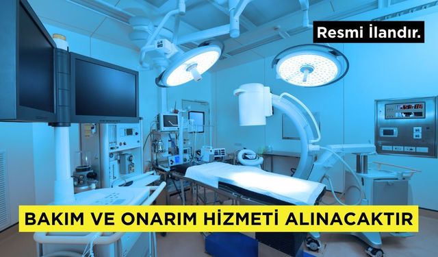 BAKIM VE ONARIM HİZMETİ ALINACAKTIR