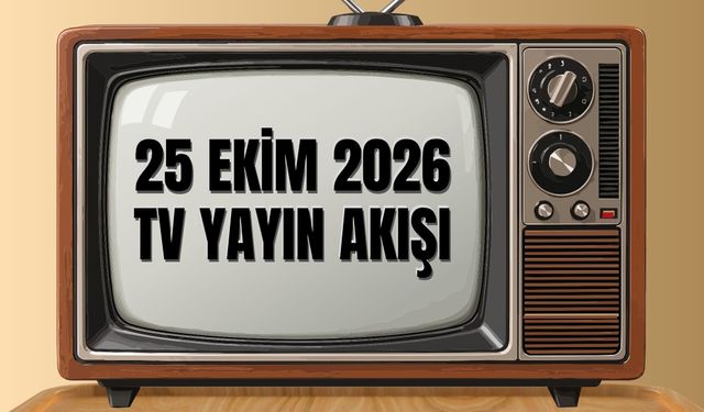 25 Ekim 2026 Tv Yayın Akışı