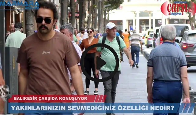 YAKINLARINIZIN EN SEVMEDİĞİNİZ ÖZELLİĞİ NEDİR?