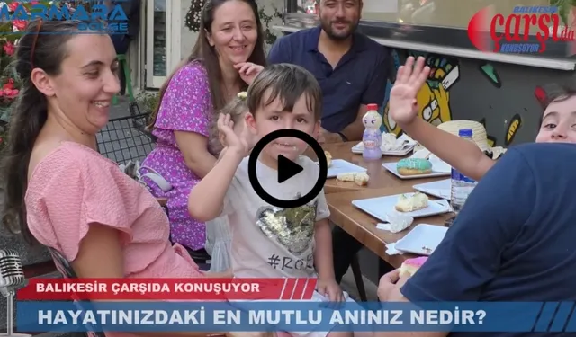 “HAYATINIZDAKİ EN MUTLU ANINIZ NEDİR?”
