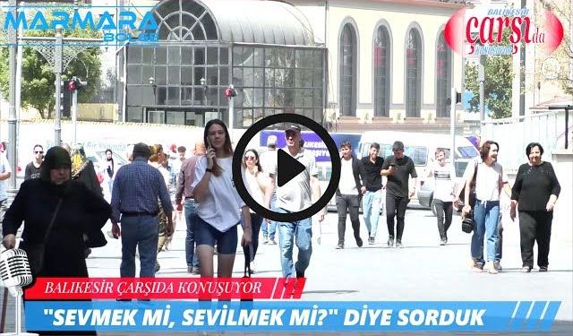 SEVMEK Mİ, SEVİLMEK Mİ?